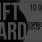 Espresso Dolce Gift Card