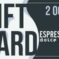 Espresso Dolce Gift Card